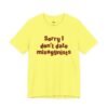 Sorry I Don’t Date Misogynists Shirt
