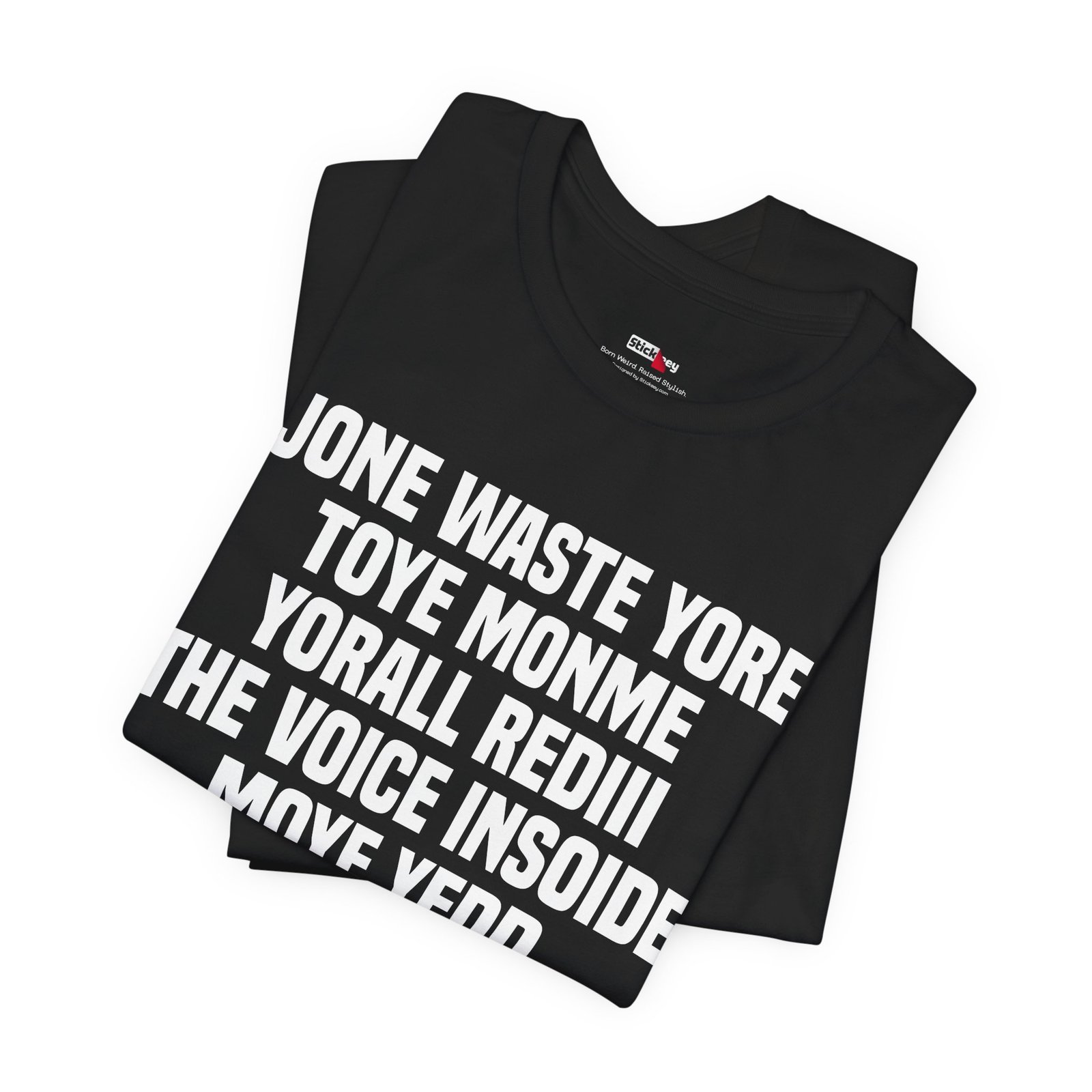 Jone Waste Yore Toye Monme Yorall Rediii The Voice Insoide Moye Yedd Shirt