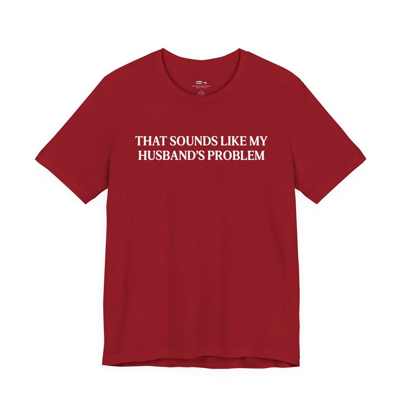 That Sounds Like My Husband's Problem Funny Wife T-Shirt