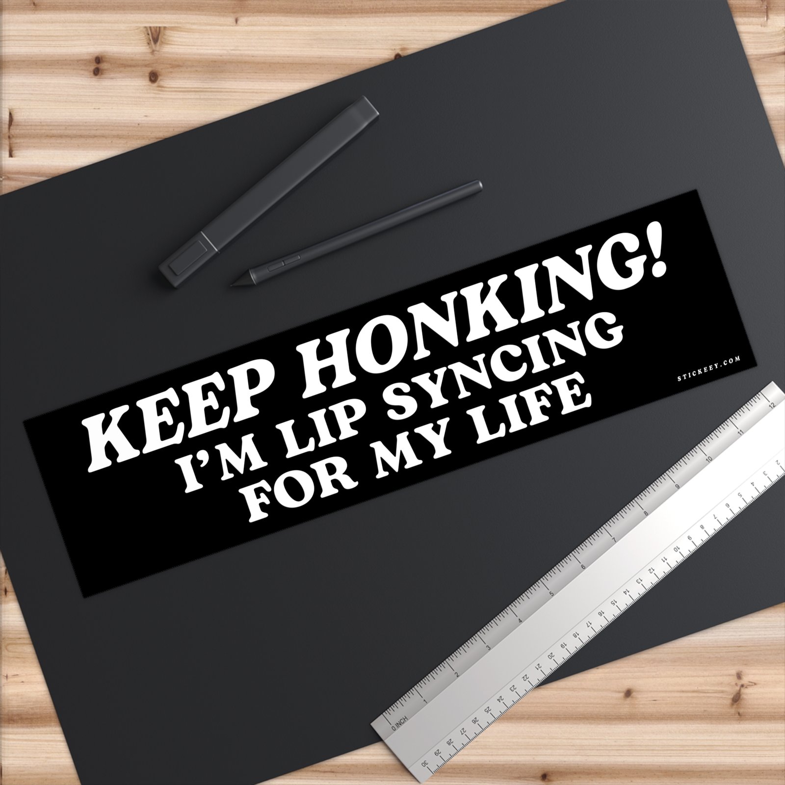 Keep Honking I'm Lipsyncing For My Life Bumper Sticker