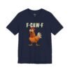 F-CAW-F Funny Chicken Sound T-Shirt