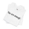 You Are Enough Dear Person Behind Me Shirt