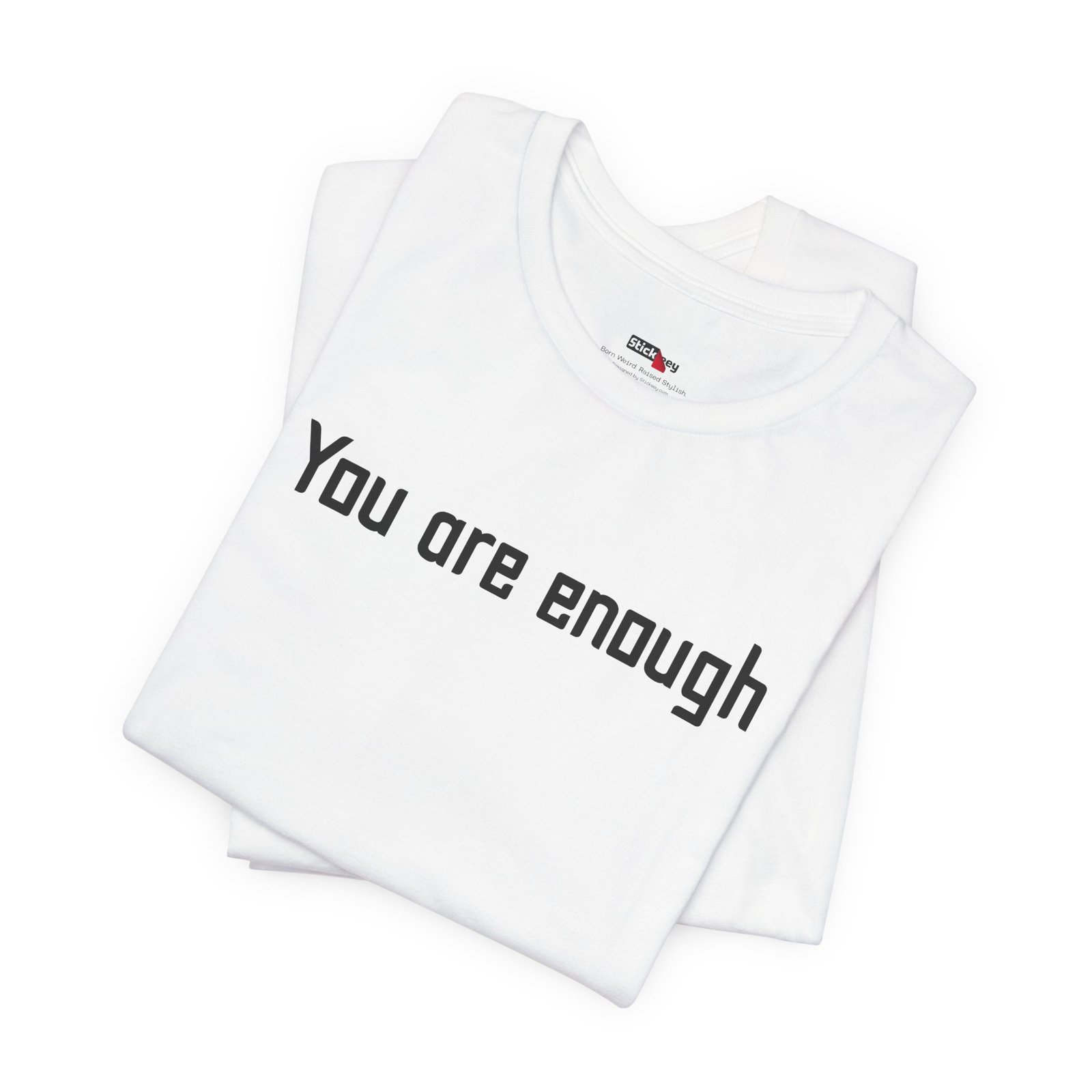 You Are Enough Dear Person Behind Me Shirt