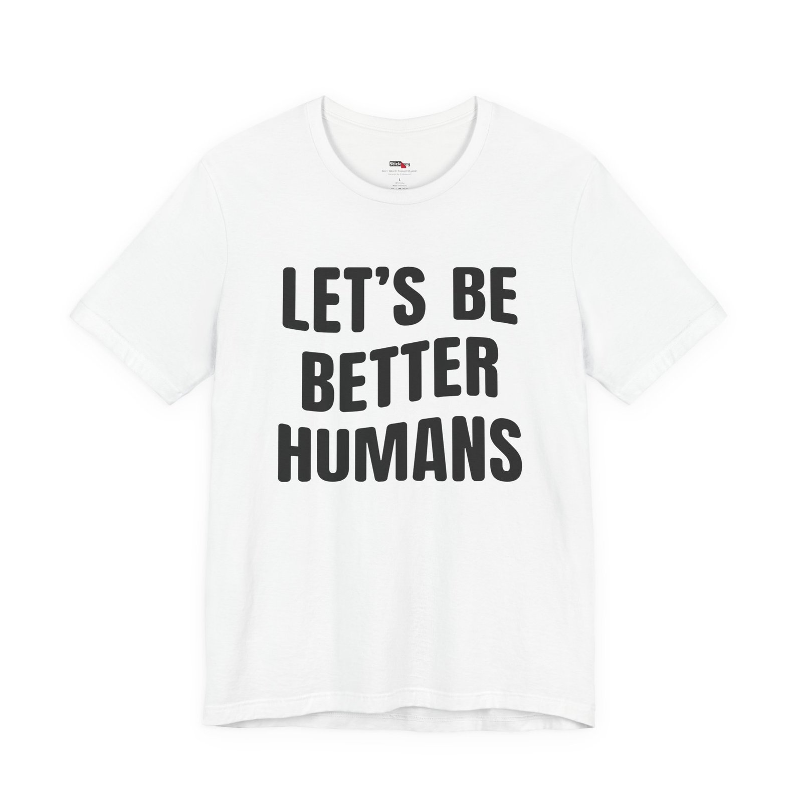 Let’s Be Better Humans Shirt