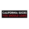 California Sucks You Should Leave Bumper Sticker