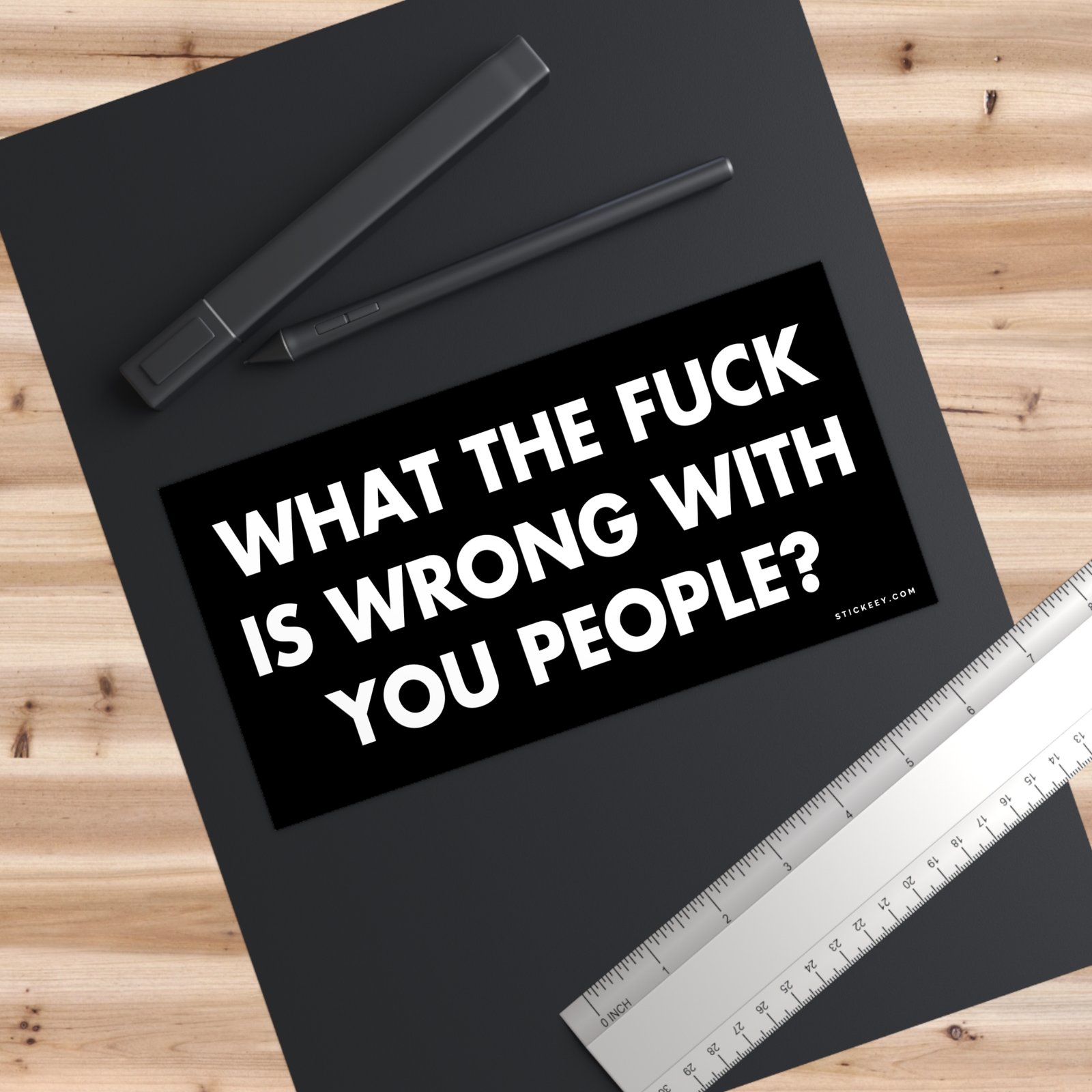 What The Fuck Is Wrong With You People? Bumper Sticker