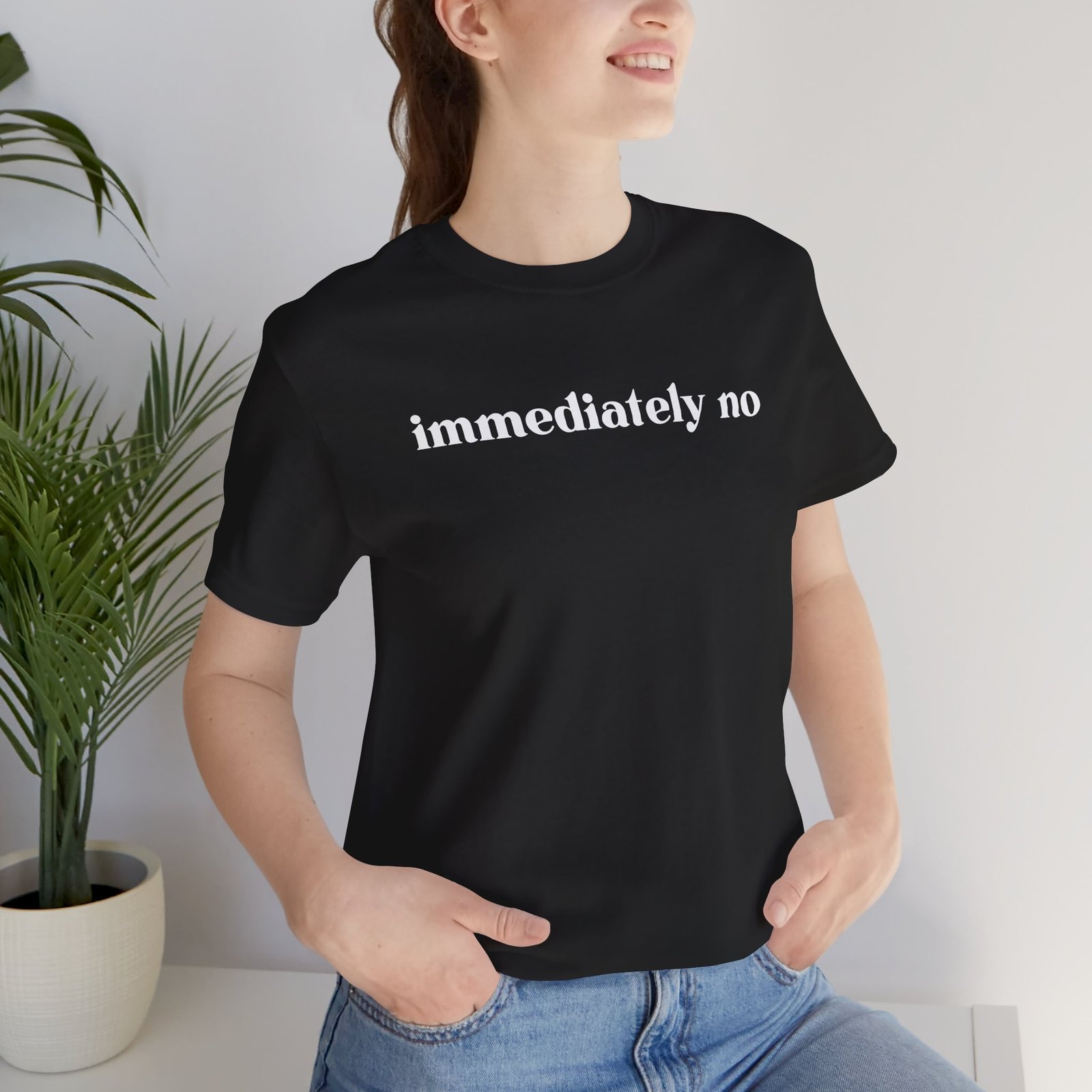 Immediately No shirt