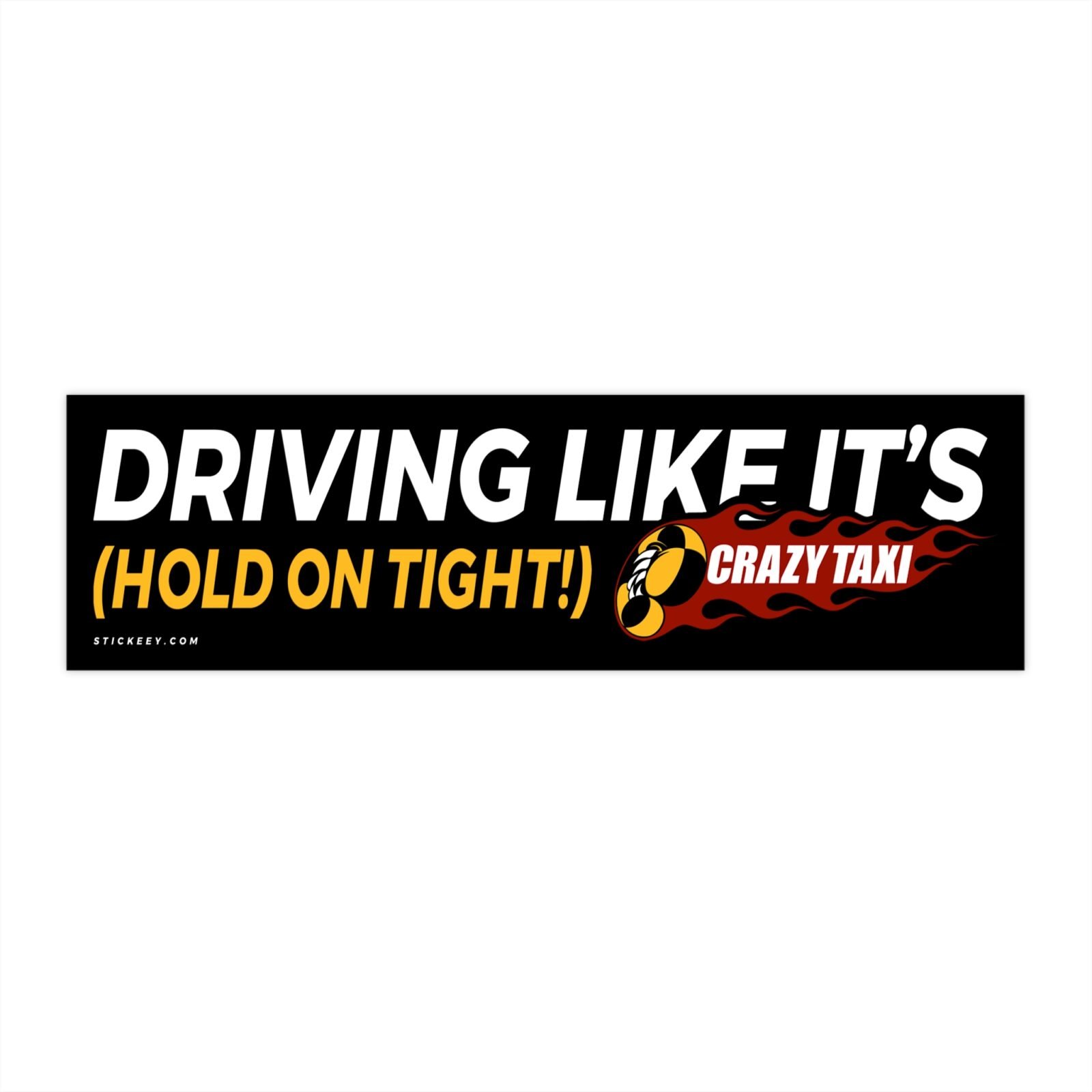 Driving Like It’s Crazy Taxi (Hold On Tight!) Bumper Sticker