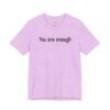 You Are Enough Dear Person Behind Me Shirt