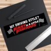 My Driving Style? Fast & A Little Furious Bumper Sticker