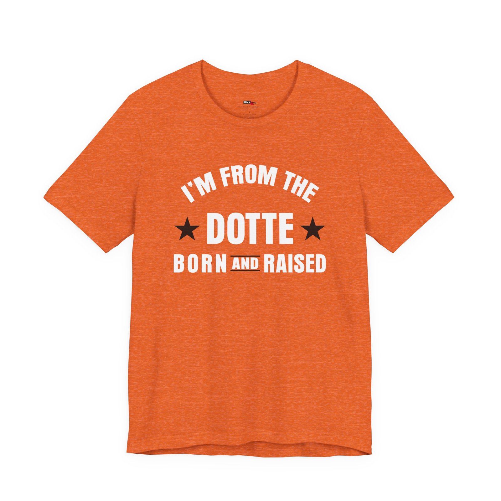 I’m From The Dotte Born And Raised Shirt