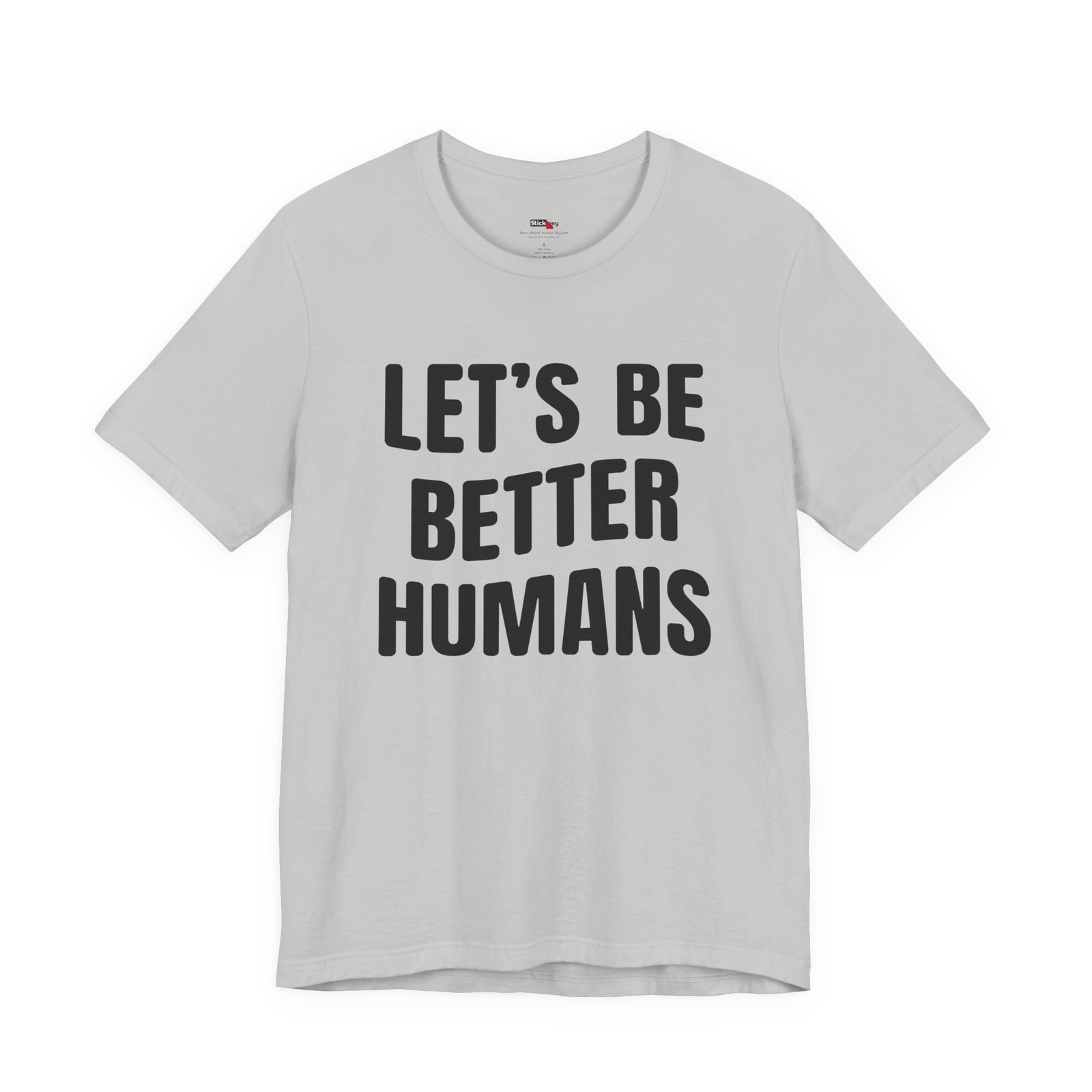 Let’s Be Better Humans Shirt