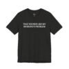 That Sounds Like My Husband's Problem Funny Wife T-Shirt