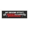 My Driving Style? Fast & A Little Furious Magnet Sticker