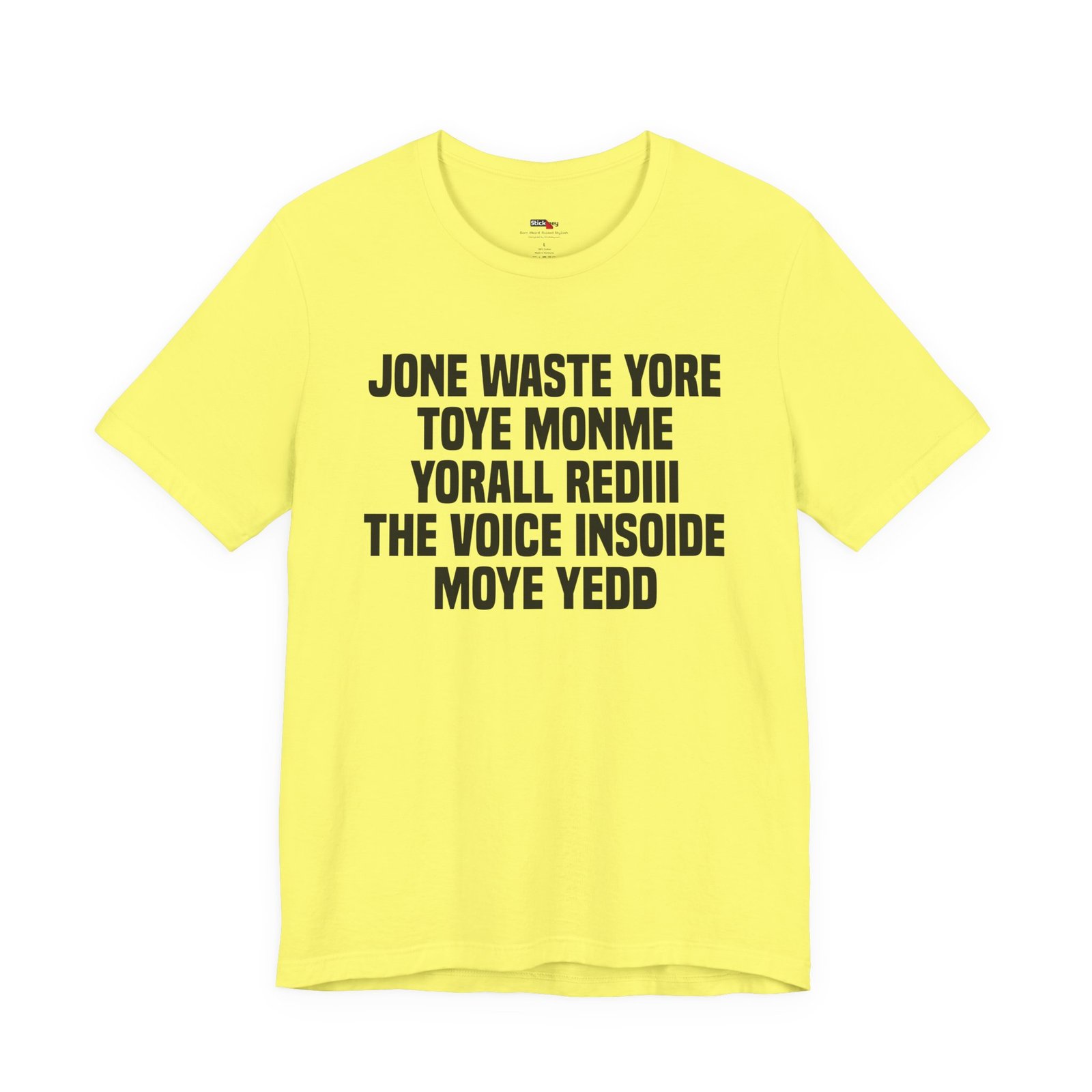 Jone Waste Yore Toye Monme Yorall Rediii The Voice Insoide Moye Yedd Shirt
