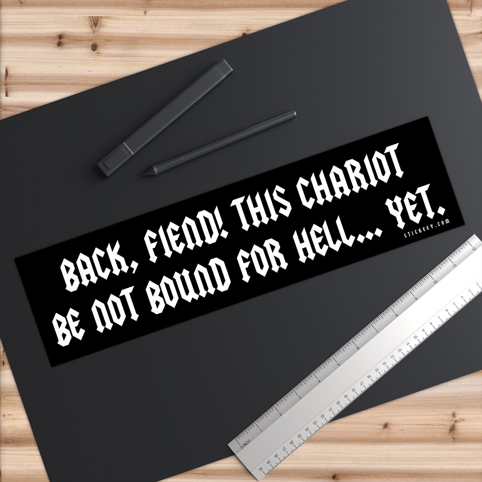 Back, Fiend! This Chariot Be Not Bound For Hell... Yet. Bumper Sticker