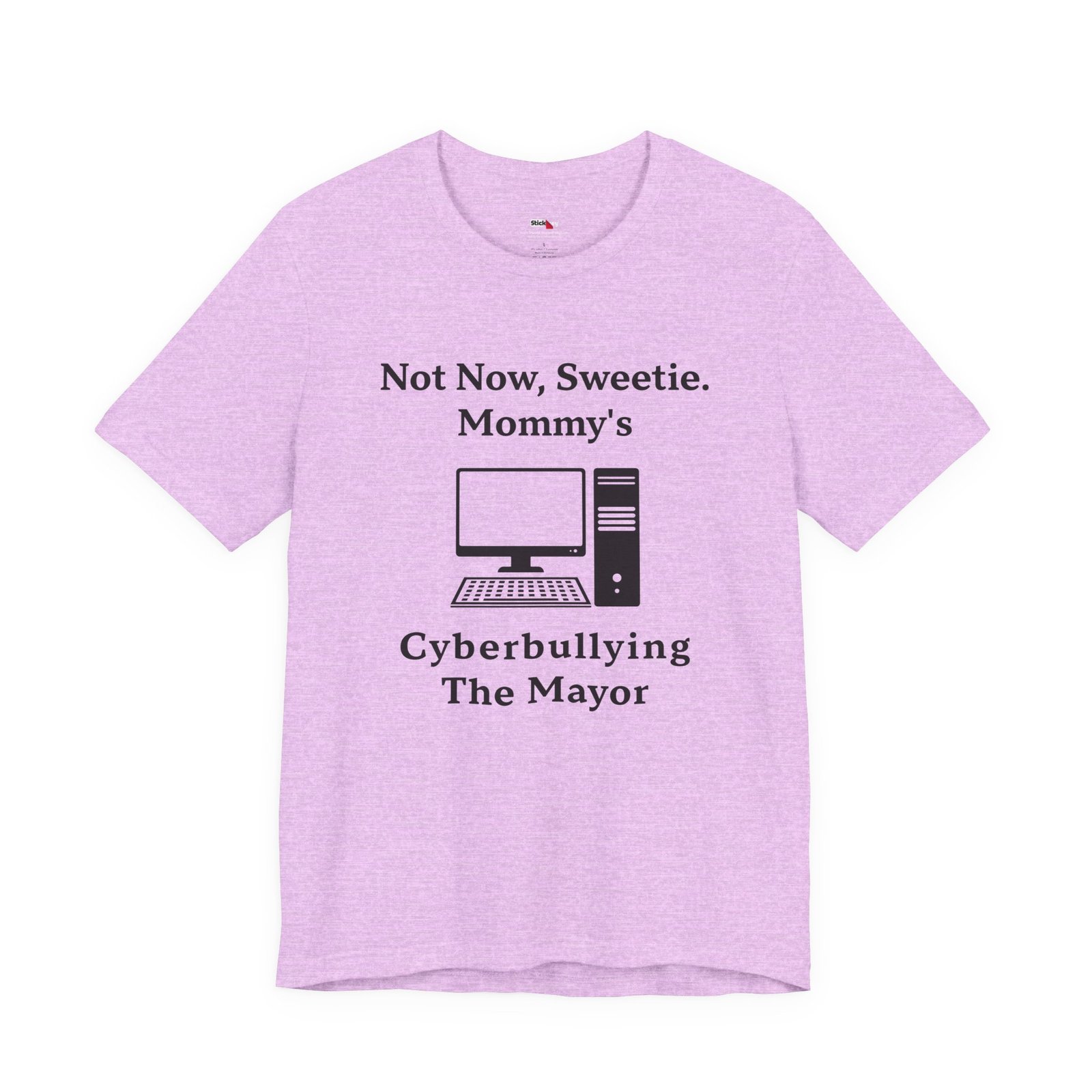 Not Now Sweetie Mommy’s Cyberbullying The Mayor shirt