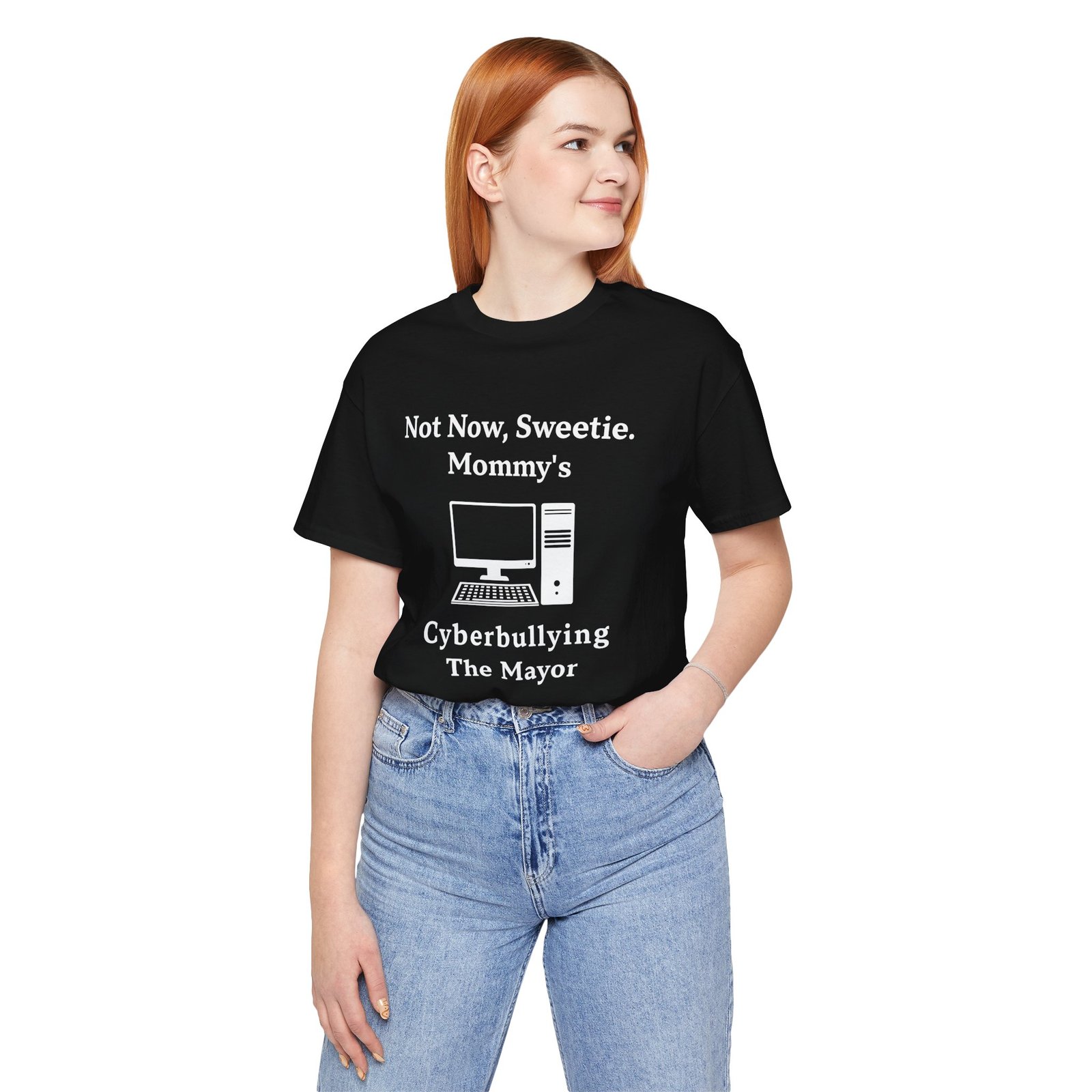 Not Now Sweetie Mommy’s Cyberbullying The Mayor shirt
