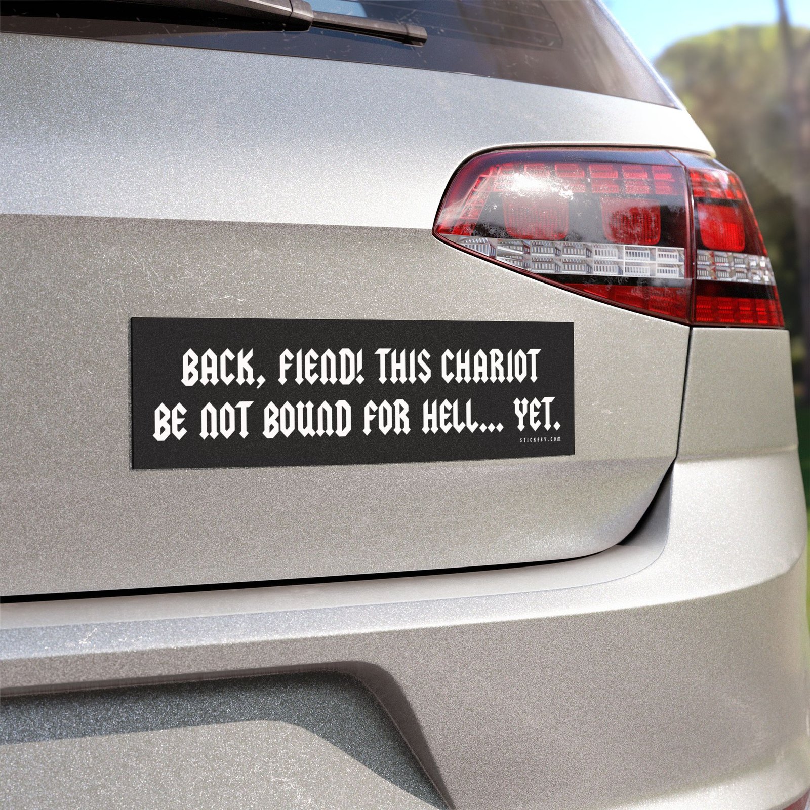 Back, Fiend! This Chariot Be Not Bound For Hell... Yet. Magnet Sticker