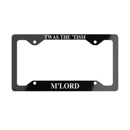 Twas the Tism M'Lord License Plate Frame