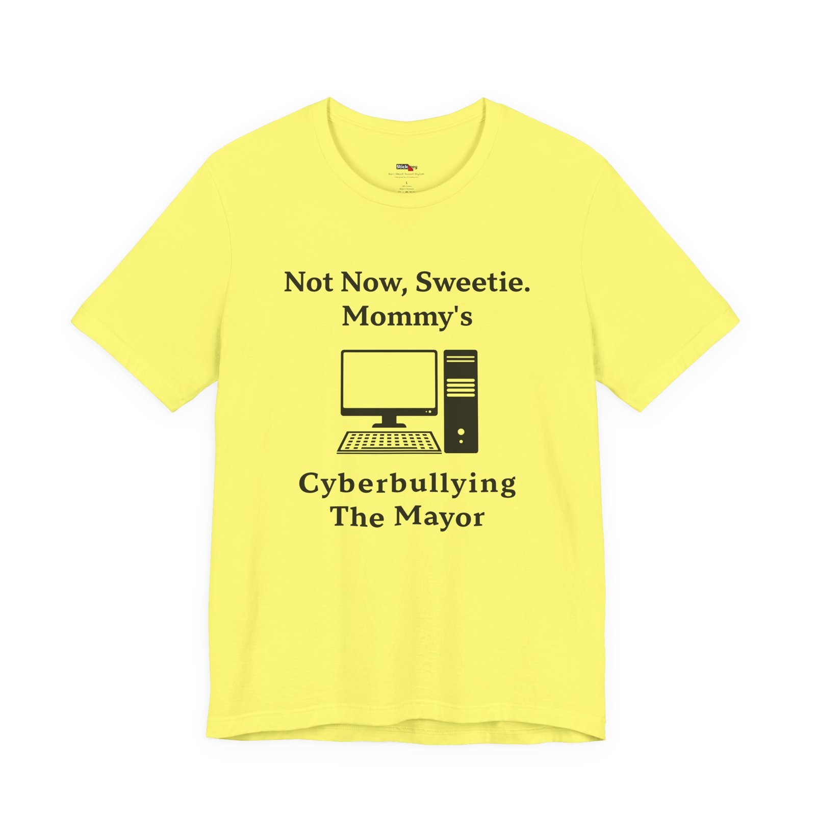 Not Now Sweetie Mommy’s Cyberbullying The Mayor shirt