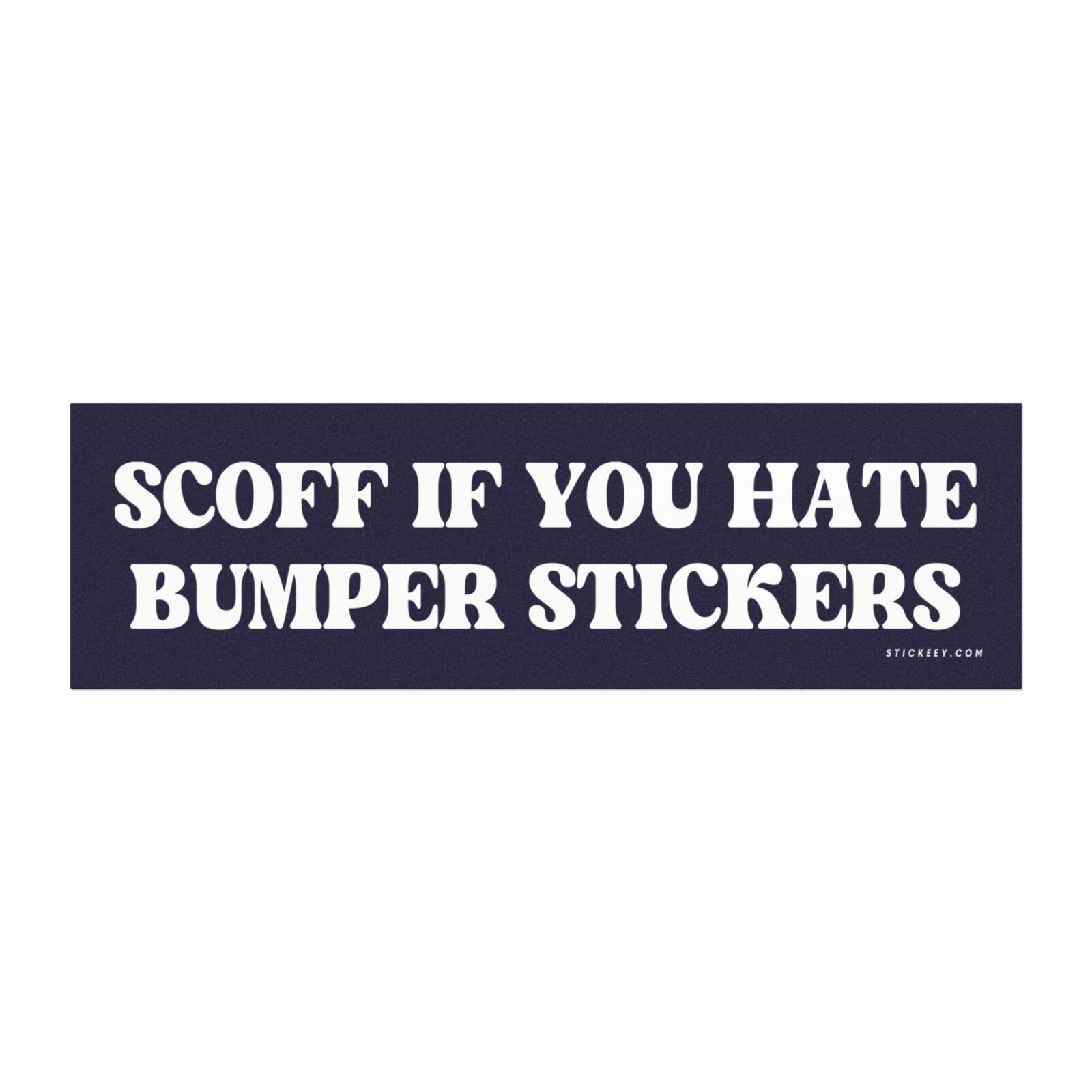 Scoff If You Hate Bumper Stickers Magnet Sticker