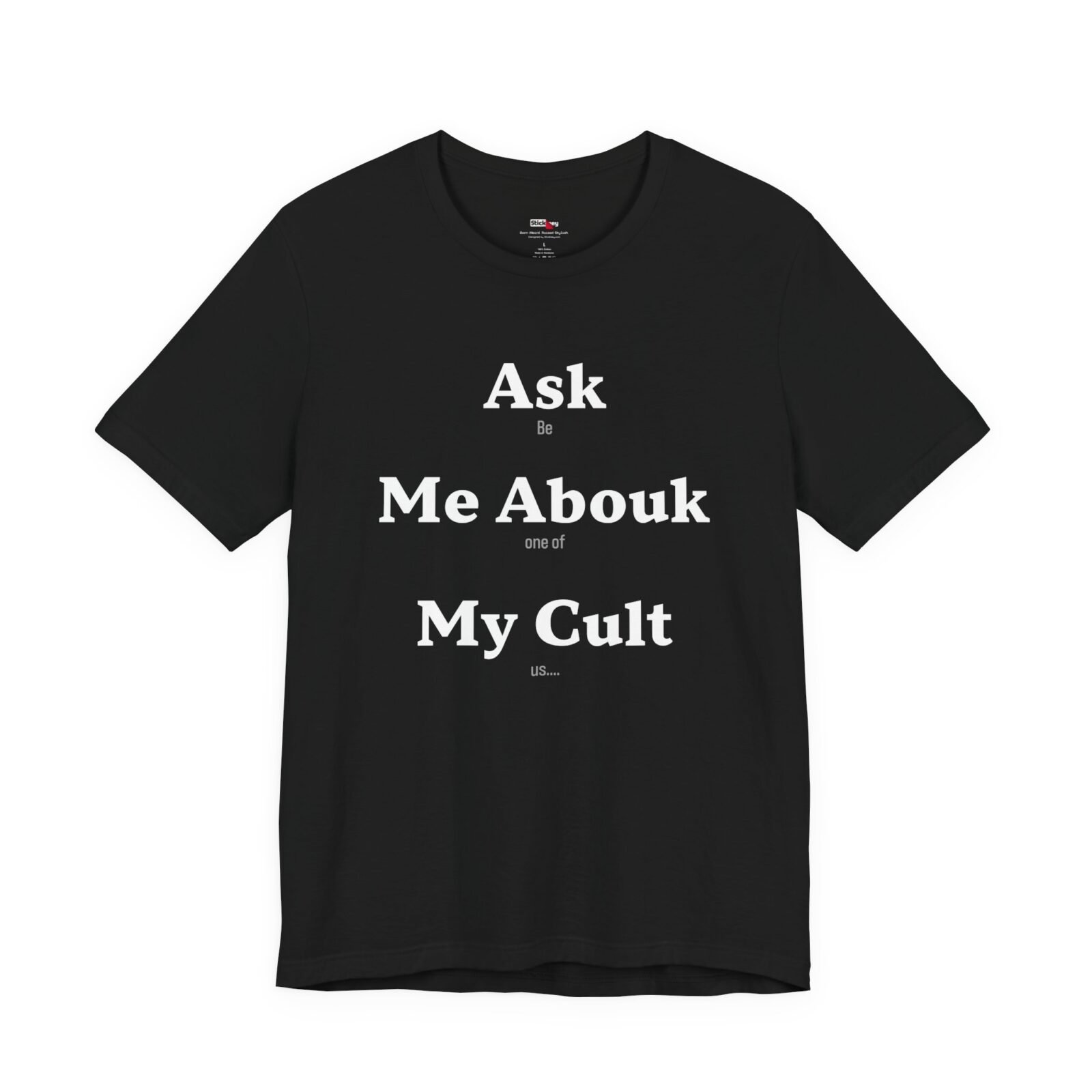 Ask Me About My Cult shirt