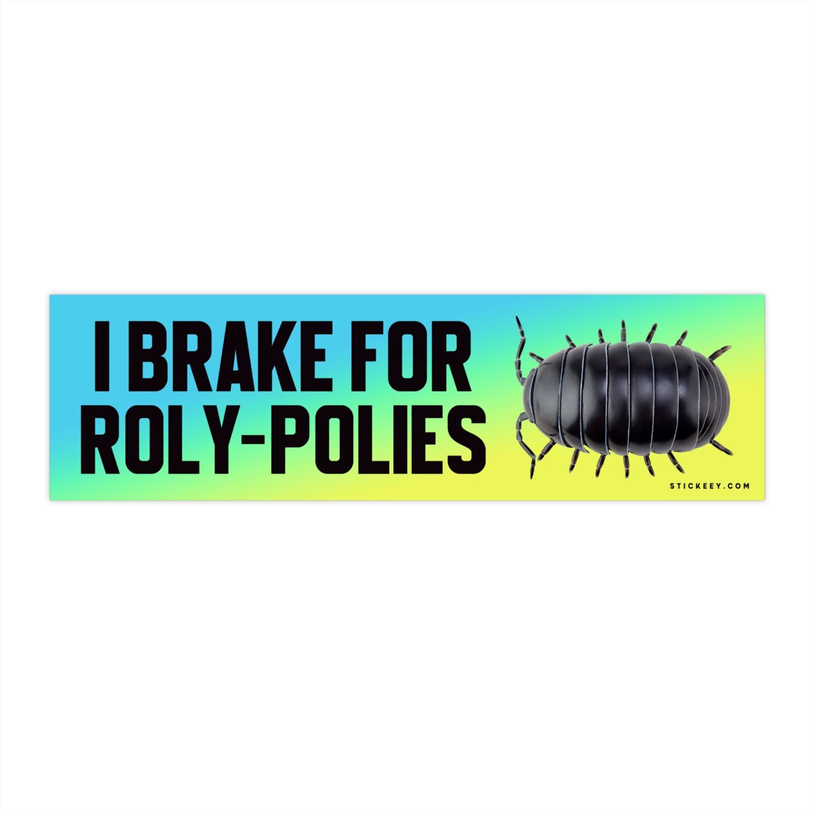 I Brake For Roly-polies Bumper Sticker