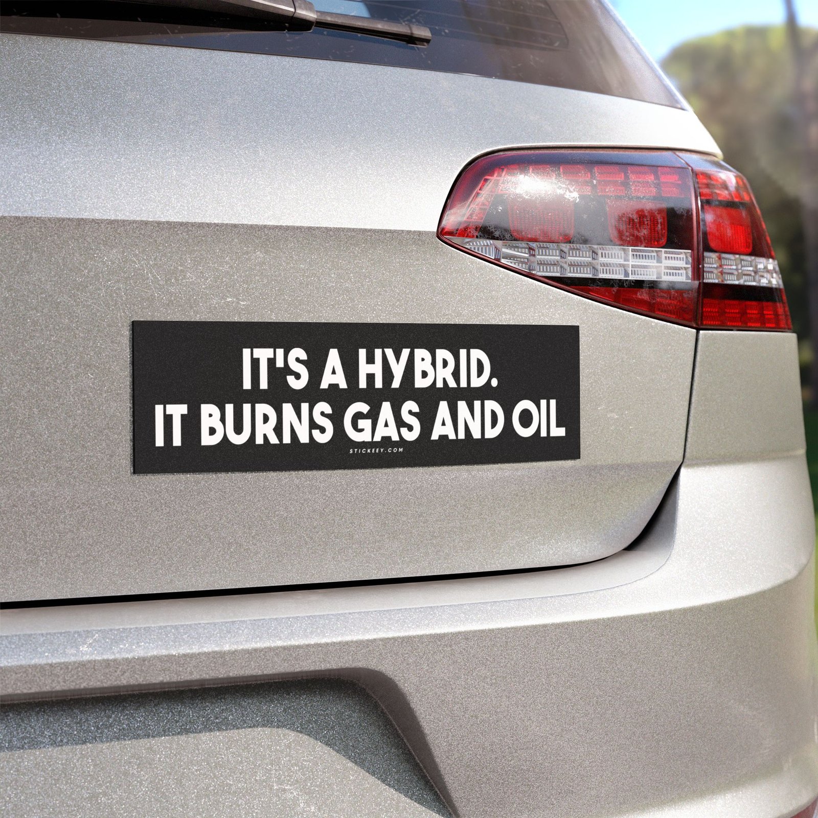 It's A Hybrid. It Burns Gas And Oil Magnet Sticker