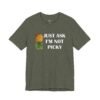 Just Ask I’m Not Picky Shirt