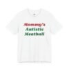 Mommy’s Autistic Meatball Shirt