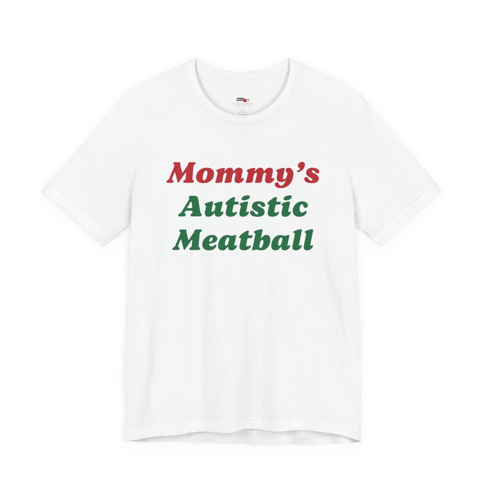 Mommy’s Autistic Meatball Shirt