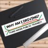 Why Am I Driving? Fund Mass Public Transit Bumper Sticker