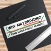 Why Am I Driving? Fund Mass Public Transit Bumper Sticker