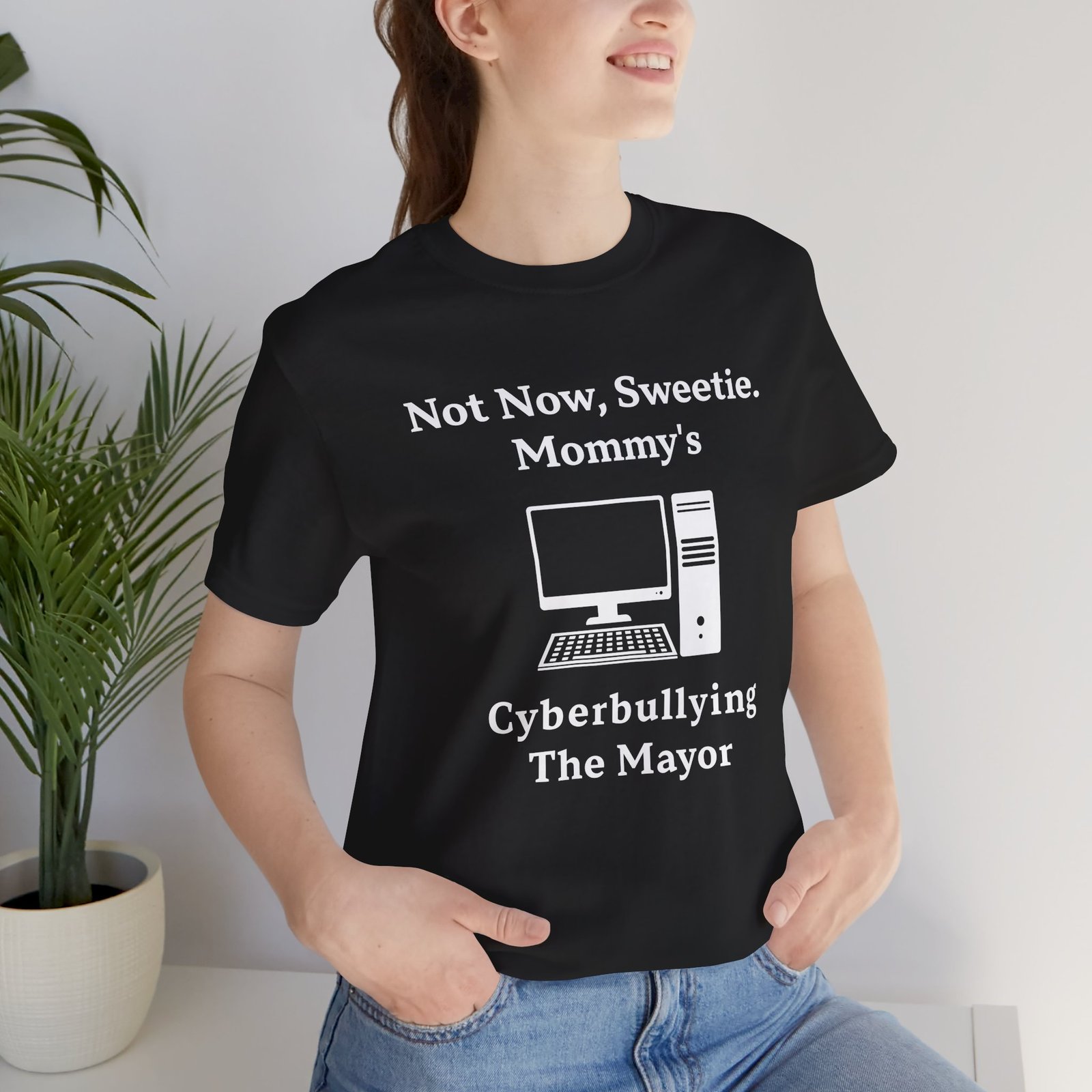 Not Now Sweetie Mommy’s Cyberbullying The Mayor shirt