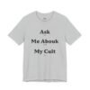 Ask Me About My Cult shirt