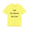 Ask Me About My Cult shirt