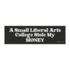A Small Liberal Arts College Stole My Money Magnet Sticker
