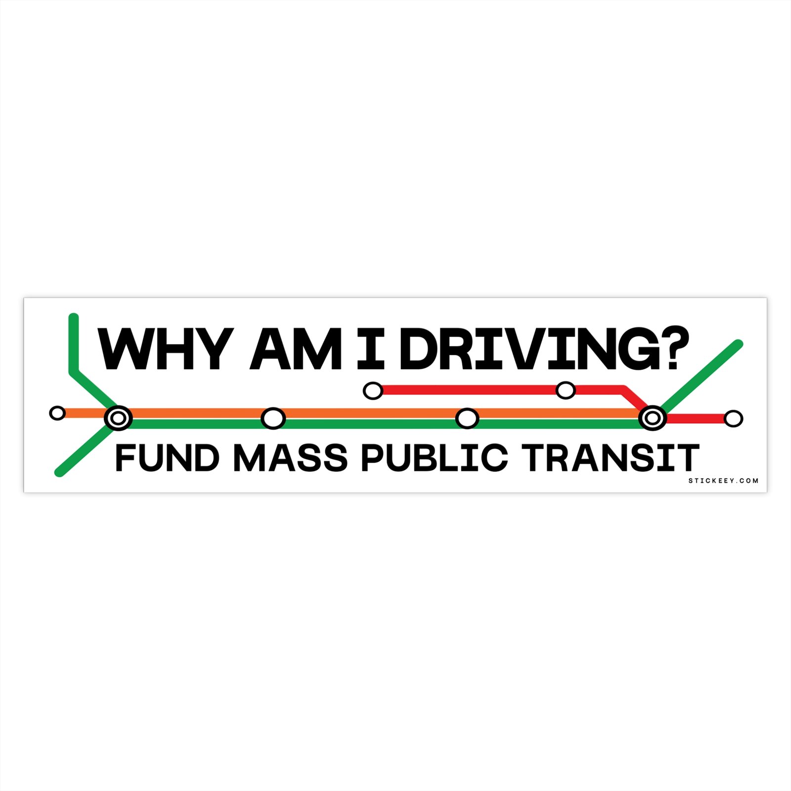 Why Am I Driving? Fund Mass Public Transit Bumper Sticker