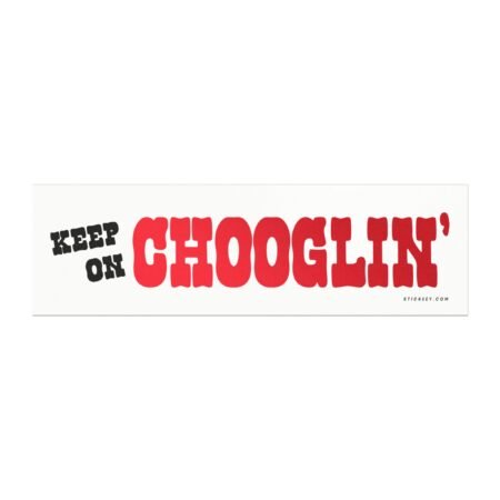 Keep On Chooglin Magnet Sticker
