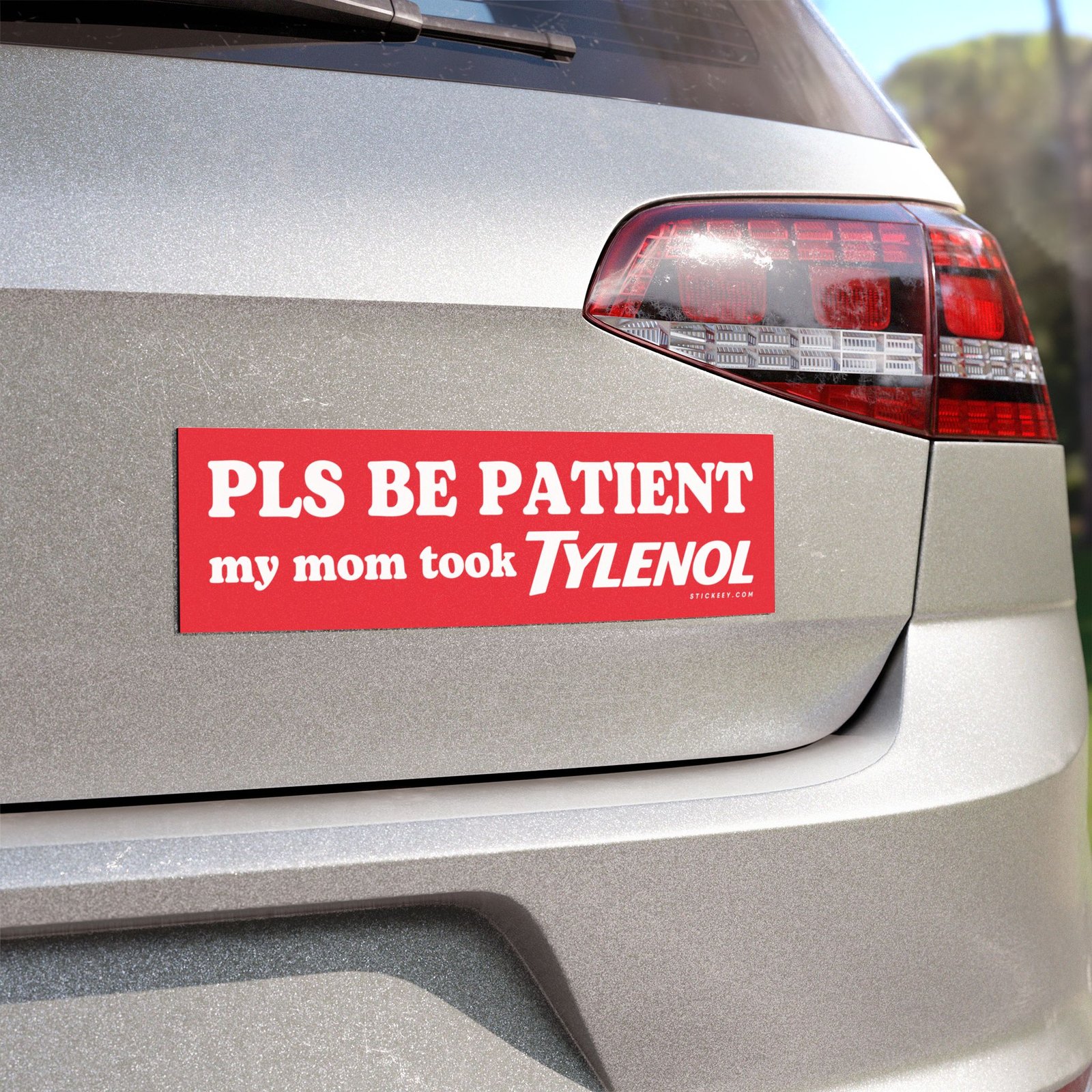 Pls Be Patient My Mom Took Tylenol Magnet Sticker