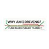 Why Am I Driving? Fund Mass Public Transit Magnet Sticker