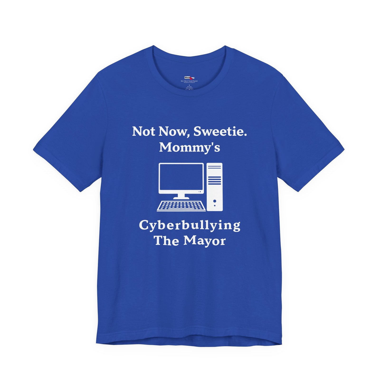 Not Now Sweetie Mommy’s Cyberbullying The Mayor shirt