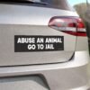 Abuse an Animal Go to Jail Magnet Sticker