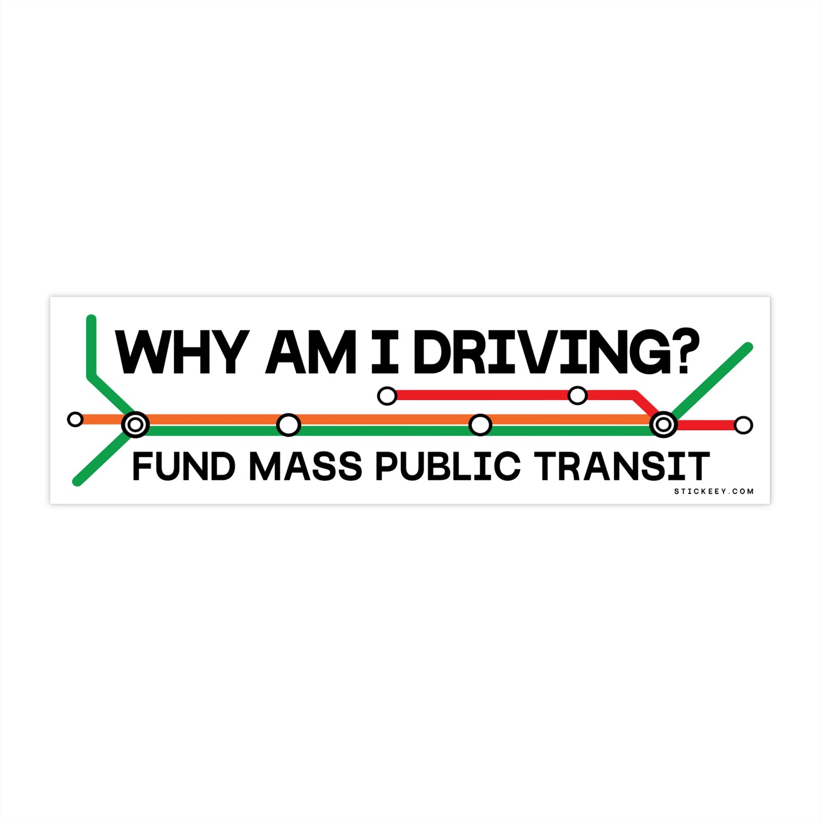 Why Am I Driving? Fund Mass Public Transit Bumper Sticker