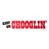 Keep On Chooglin Bumper Sticker
