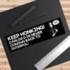 Keep Honking! Carlos D Is Never Coming Back To Interpol! Bumper Sticker