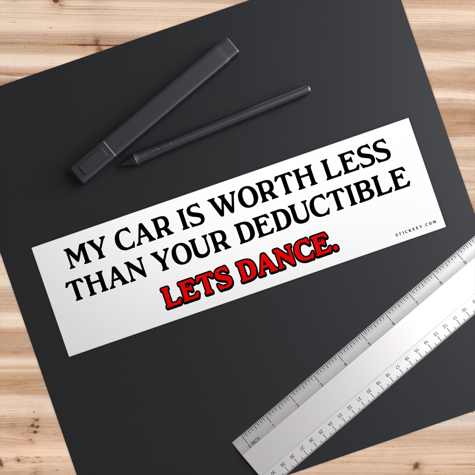 My Car Is Worth Less Than Your Deductible Let’s Dance Bumper Sticker
