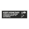 Keep Honking! Carlos D Is Never Coming Back to Interpol Magnet Sticker