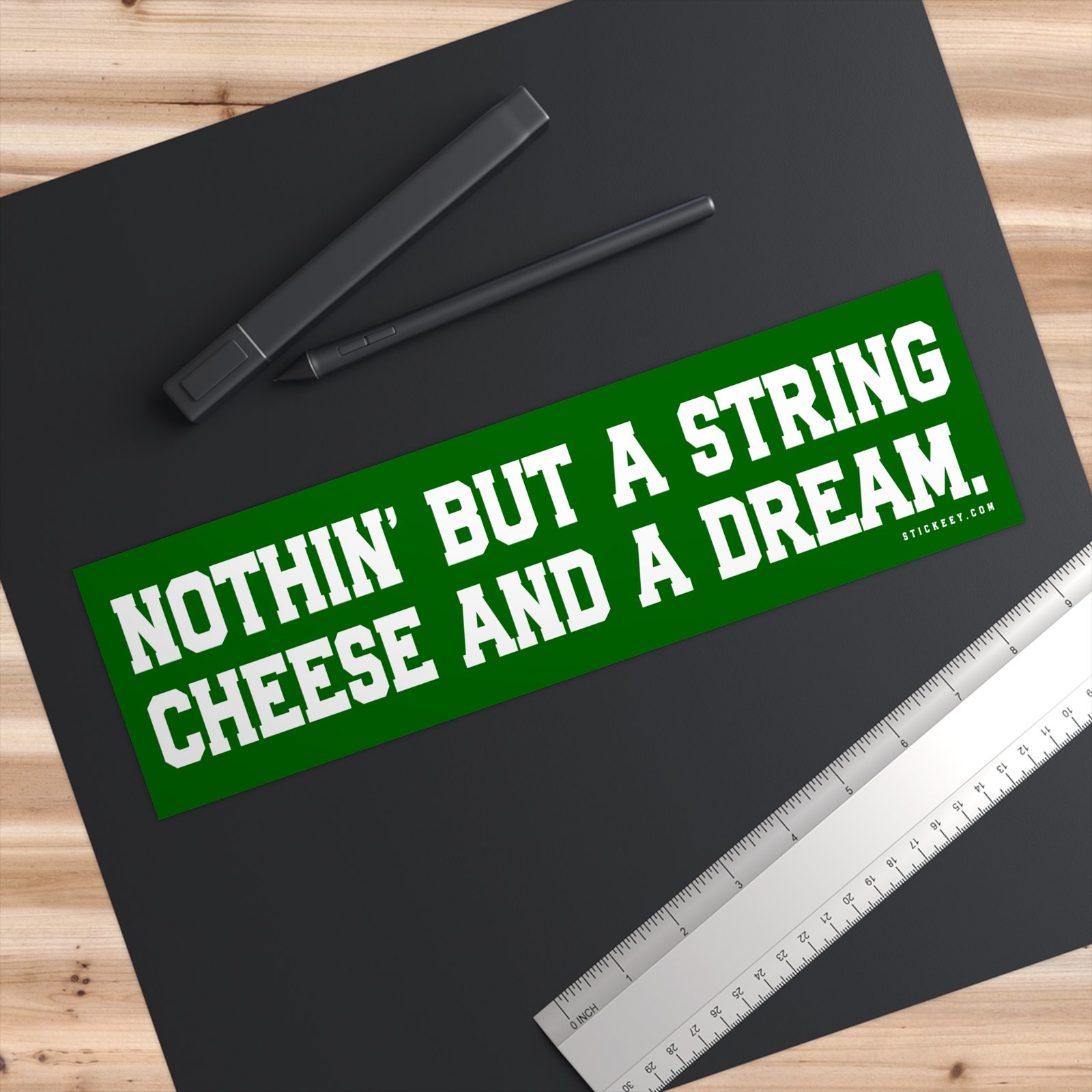 Nothin' But A String Cheese And A Dream Bumper Sticker